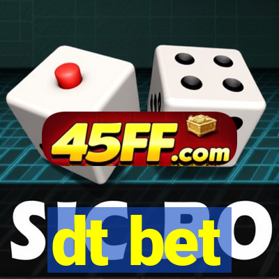 dt bet
